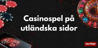 Utländska Casino En Guide till Internationellt Spelande